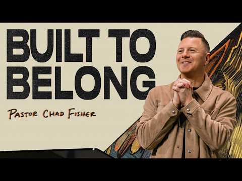 Built to Belong | Chad Fisher | Rock City Church