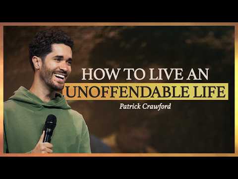How to Live an Unoffendable Life | Patrick Crawford | Rock City Church