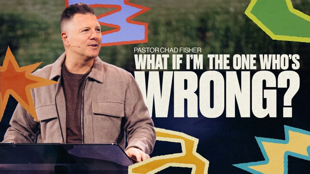 What if I’m the One Who’s Wrong? | Chad Fisher | Rock City Church