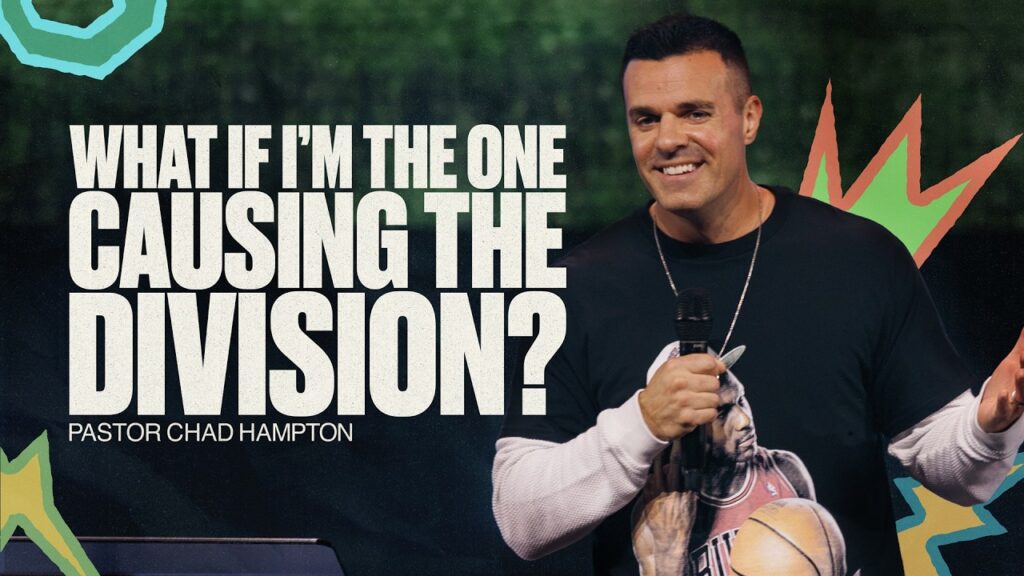 What if I’m the One Causing Division? | Chad Hampton | Rock City Church